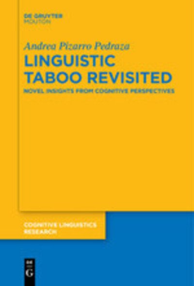 Cover for Linguistic Taboo Revisited: Novel Insights from Cognitive Perspectives - Cognitive Linguistics Research [CLR] (Hardcover Book) (2018)