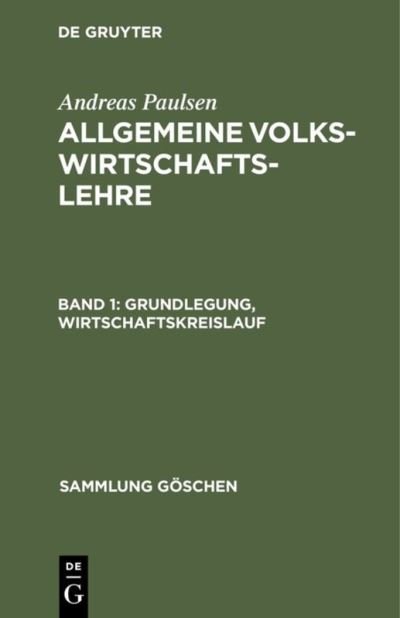 Cover for Andreas Paulsen · Grundlegung, Wirtschaftskreislauf - Sammlung Goschen (Hardcover Book) [5th 5., Neubearb. Aufl. Reprint 2019 edition] (1964)