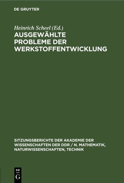 Cover for Heinrich Scheel · Ausgewählte Probleme der Werkstoffentwicklung (Book) (1980)