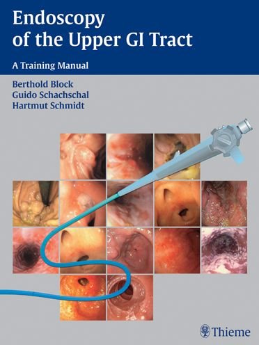 Cover for Berthold Block · Endoscopy of the Upper GI Tract: A Training Manual (Hardcover Book) [New edition] (2004)