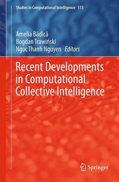 Cover for Amelia Badica · Recent Developments in Computational Collective Intelligence - Studies in Computational Intelligence (Paperback Book) [Softcover reprint of the original 1st ed. 2014 edition] (2015)