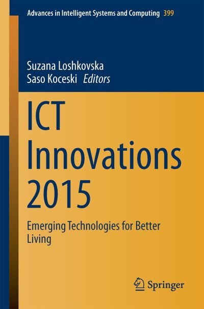 Cover for ICT Innovations 2015: Emerging Technologies for Better Living - Advances in Intelligent Systems and Computing (Paperback Book) [1st ed. 2016 edition] (2016)