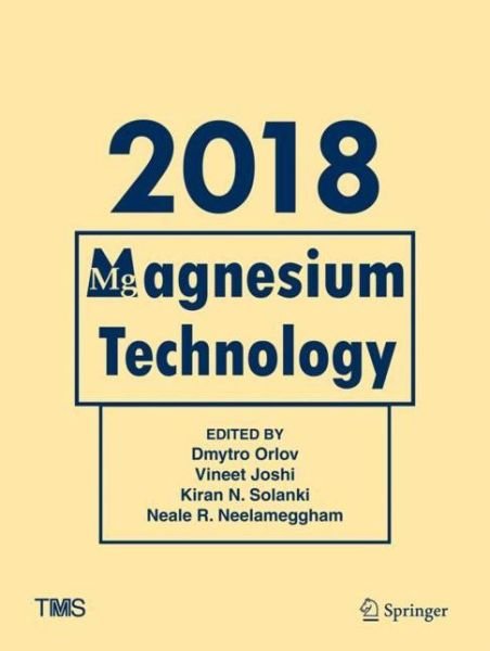 Magnesium Technology 2018 -  - 图书 - Springer International Publishing AG - 9783319723310 - 2018年1月29日