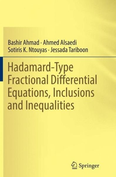 Cover for Bashir Ahmad · Hadamard-Type Fractional Differential Equations, Inclusions and Inequalities (Paperback Book) [Softcover reprint of the original 1st ed. 2017 edition] (2018)