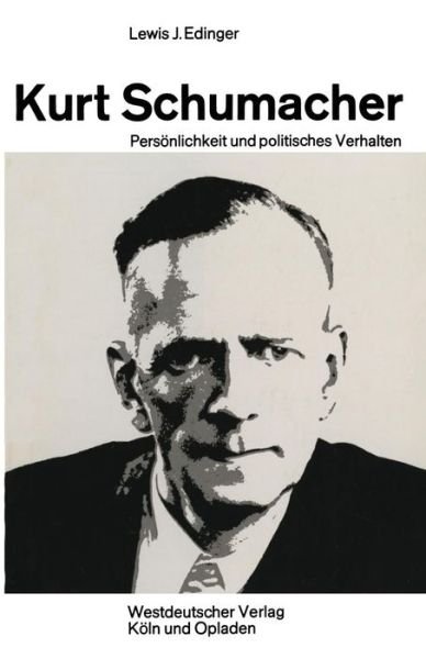 Cover for Lewis Joachim Edinger · Kurt Schumacher: Persoenlichkeit Und Politisches Verhalten (Paperback Book) [Softcover Reprint of the Original 1st 1967 edition] (1967)