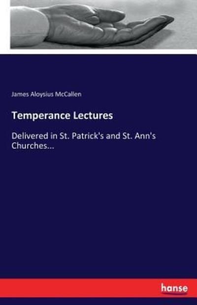 James Aloysius McCallen · Temperance Lectures (Paperback Book) (2017)