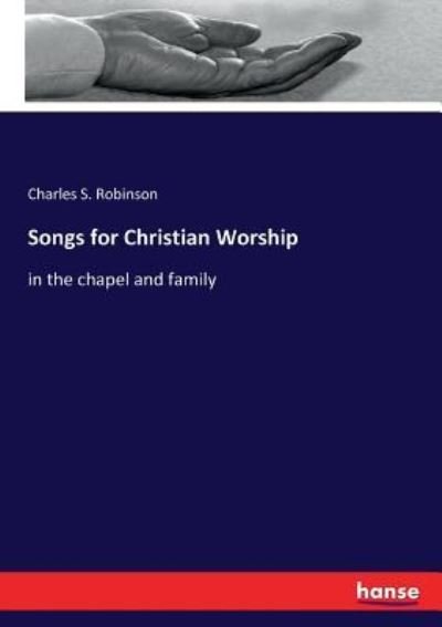 Cover for Charles S Robinson · Songs for Christian Worship (Paperback Book) (2017)
