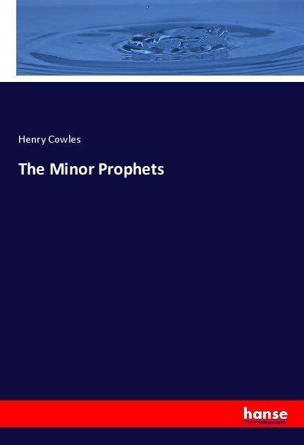 Cover for Cowles · The Minor Prophets (Book)