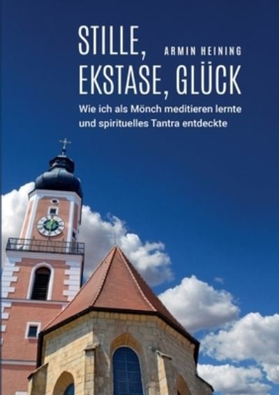 Cover for Heining · Stille, Ekstase, Glück (Book) (2020)
