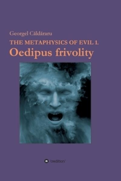 Cover for Georgel Caldararu · Oedipus frivolity (Hardcover Book) (2021)