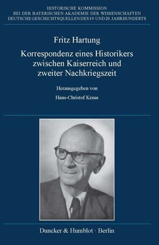 Cover for Hans-Christof Kraus · Fritz Hartung - Korrespondenz eines Historikers zwischen Kaiserreich und zweiter Nachkriegszeit. (Hardcover Book) (2019)