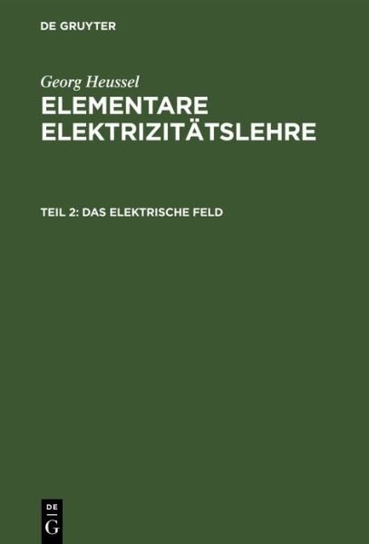 Cover for Georg Heussel · Das elektrische Feld (Hardcover Book) [Reprint 2019 edition] (1942)
