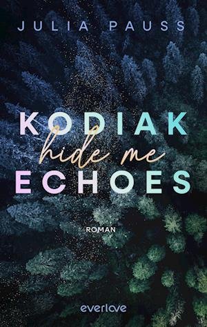 Cover for Julia Pauss · Kodiak Echoes – Hide Me (Book) (2025)