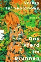 Cover for Valery Tscheplanowa · Das Pferd im Brunnen (Book) (2025)