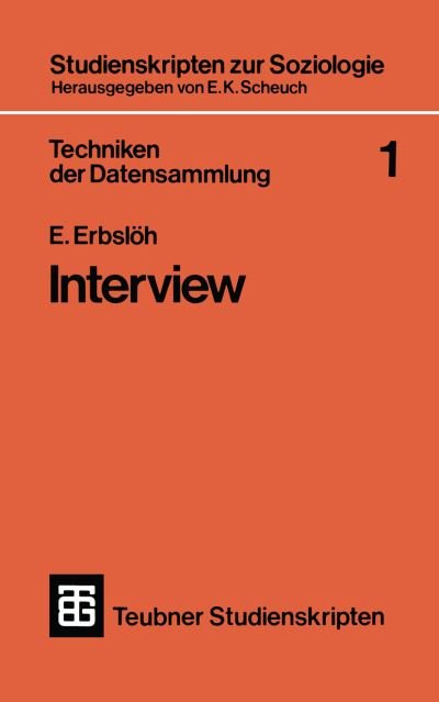 Cover for E Erbsloeh · Techniken Der Datensammlung 1: Interview - Studienskripten Zur Soziologie (Paperback Book) [1972 edition] (1972)