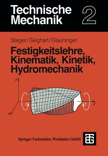 Cover for Hans G Steger · Technische Mechanik 2: Festigkeitslehre, Kinematik, Kinetik, Hydromechanik (Paperback Book) (1993)