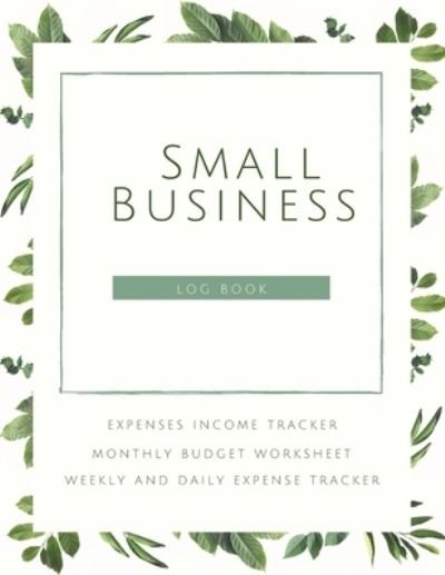 Cover for Adil Daisy · Small Business Logbook Expenses Income Tracker Monthly Budget Worksheet Weekly and daily Expense Tracker (Paperback Book) (2021)