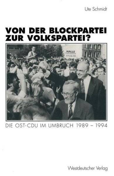 Cover for Ute Schmidt · Von der Blockpartei zur Volkspartei? - Schriften DES Zentralinstituts fur Sozialwiss. Forschung der fu Berlin (Paperback Book) [1997 edition] (1997)