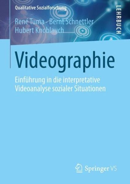 Cover for Rene Tuma · Videographie: Einfuhrung in die interpretative Videoanalyse sozialer Situationen - Qualitative Sozialforschung (Paperback Book) [2013 edition] (2013)