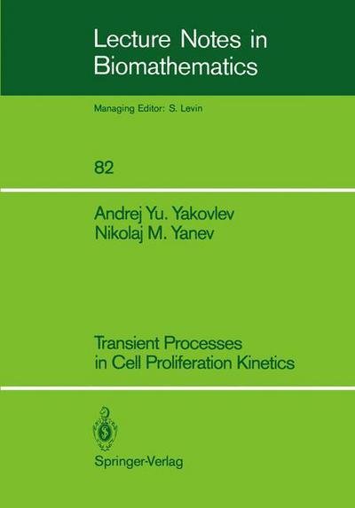Cover for Andrej Yu. Yakovlev · Transient Processes in Cell Proliferation Kinetics - Lecture Notes in Biomathematics (Paperback Book) (1989)
