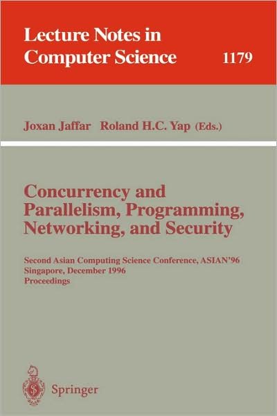 Cover for Joxan Jaffar · Concurrency and Parallelism, Programming, Networking and Security: Second Asian Computing Science Conference, Asian '96, Singapore, December 2-5, 1996 - Proceedings - Lecture Notes in Computer Science (Paperback Book) [Annotated edition] (1996)