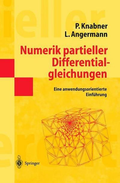 Cover for Peter Knabner · Numerik Partieller Differentialgleichungen: Eine Anwendungsorientierte Einfuhrung (Paperback Book) [German, 2000 edition] (2000)