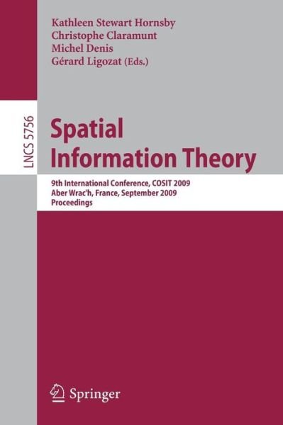 Cover for Kathleen Stewart Hornsby · Spatial Information Theory - Lecture Notes in Computer Science / Theoretical Computer Science and General Issues (Paperback Book) (2009)