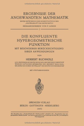 Cover for Herbert Buchholz · Die Konfluente Hypergeometrische Funktion: Mit Besonderer Berucksichtigung Ihrer Anwendung - Ergebnisse Der Angewandten Mathematik (Paperback Book) [German, 1953 edition] (1953)