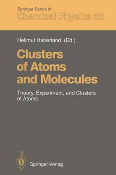 Cover for Hellmut Haberland · Clusters of Atoms and Molecules: Theory, Experiment, and Clusters of Atoms - Springer Series in Chemical Physics (Paperback Book) [Softcover reprint of the original 1st ed. 1994 edition] (2011)