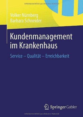 Cover for Volker Nurnberg · Kundenmanagement im Krankenhaus: Service – Qualitat – Erreichbarkeit (Paperback Book) [2014 edition] (2014)