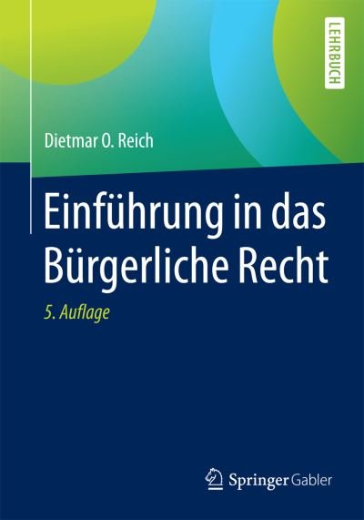 Cover for Dietmar O. Reich · Einfuhrung in das Burgerliche Recht (Paperback Book) [5., überarbeitete Aufl. 2016 edition] (2016)