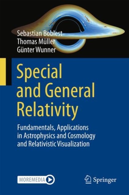 Cover for Sebastian Boblest · Special and General Relativity: Fundamentals, Applications in Astrophysics and Cosmology and Relativistic Visualization (Paperback Book) (2026)