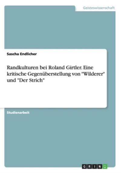 Cover for Endlicher · Randkulturen bei Roland Girtl (Book) (2015)