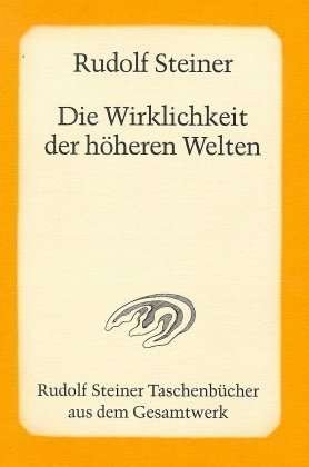 Cover for Rudolf Steiner · Die Wirklichkeit Der Hoheren Welten: 8 Offentliche Vortrage, Kristiania (Oslo) 1 (Book)