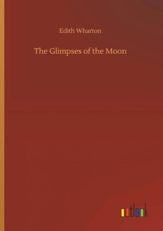 Cover for Wharton · The Glimpses of the Moon (Book) (2018)