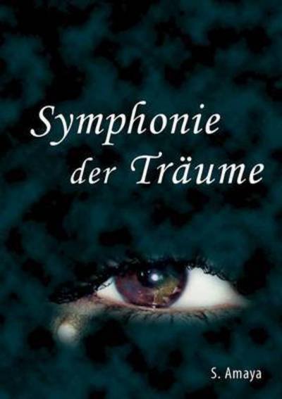 Cover for S Amaya · Symphonie Der Traume (Paperback Book) (2015)