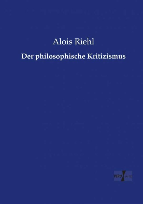 Cover for Alois Riehl · Der philosophische Kritizismus (Paperback Book) (2019)
