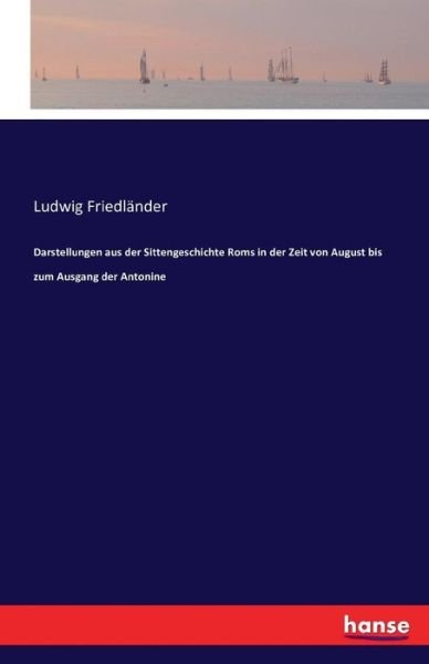 Cover for Friedländer · Darstellungen aus der Sitte (Book) (2016)