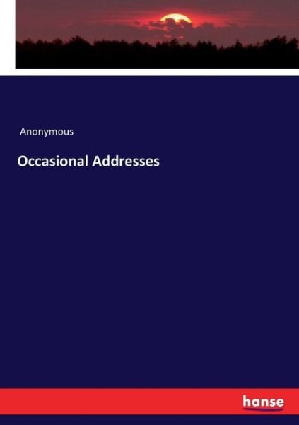 Cover for Anonymous · Occasional Addresses (Paperback Book) (2016)