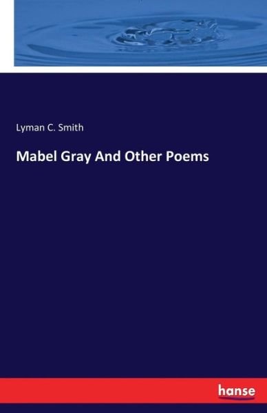 Cover for Smith · Mabel Gray And Other Poems (Book) (2017)