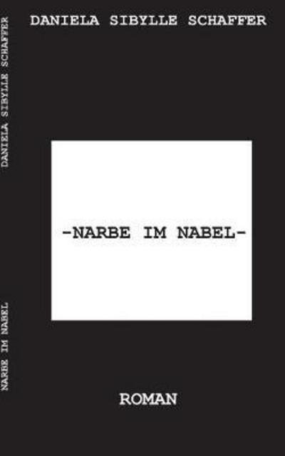 Narbe im Nabel - Schaffer - 图书 -  - 9783746046310 - 2017年11月30日