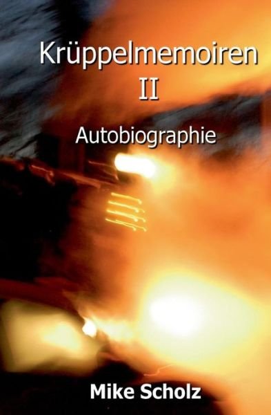 Cover for Scholz · Krüppelmemoiren II (Book) (2018)