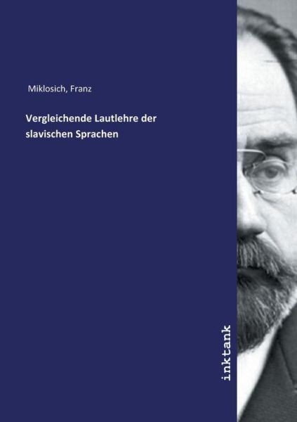 Cover for Miklosich · Vergleichende Lautlehre der s (Book)