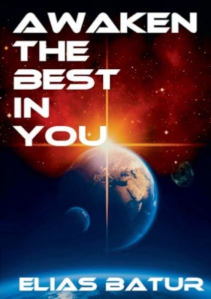 Cover for Elias Batur · Awaken the Best in You (Paperback Book) (2018)