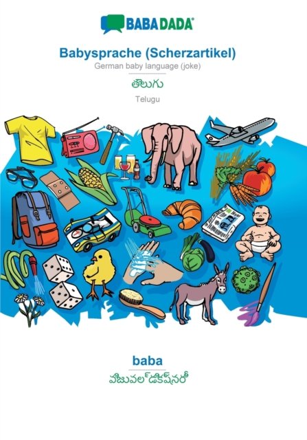 Cover for Babadada Gmbh · BABADADA, Babysprache (Scherzartikel) - Telugu (in telugu script), baba - visual dictionary (in telugu script): German baby language (joke) - Telugu (in telugu script), visual dictionary (Paperback Book) (2020)