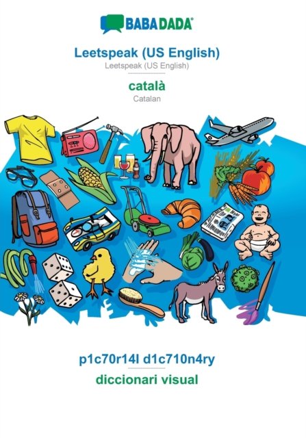 Cover for Babadada Gmbh · BABADADA, Leetspeak (US English) - catala, p1c70r14l d1c710n4ry - diccionari visual (Paperback Book) (2020)