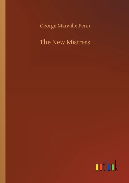 Cover for George Manville Fenn · The New Mistress (Paperback Book) (2020)