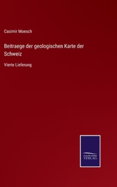 Cover for Casimir Moesch · Beitraege der geologischen Karte der Schweiz (Hardcover Book) (2021)