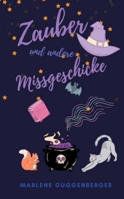 Cover for Marlene Guggenberger · Zauber und andere Missgeschicke (Paperback Book) (2021)