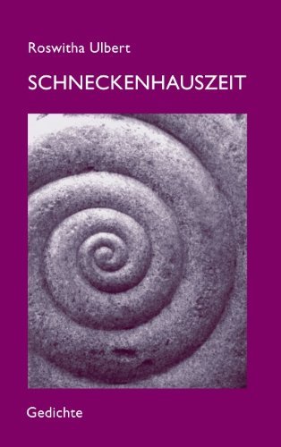 Cover for Roswitha Ulbert · Schneckenhauszeit (Paperback Book) [German edition] (2006)